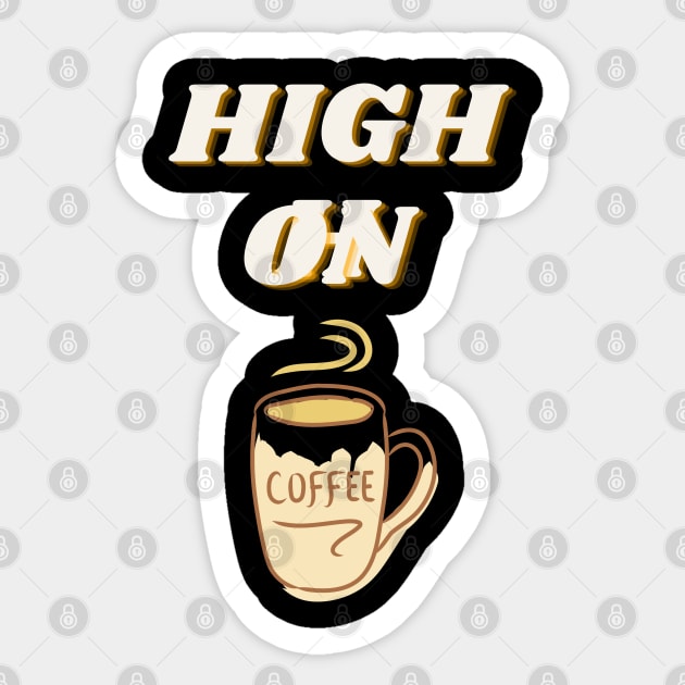 High On Coffee Sticker by Plush Tee